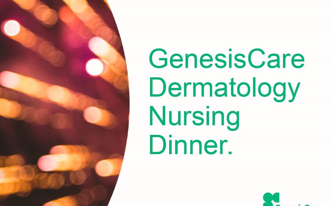 GenesisCare Dermatology Nurse  Dinner Invitation
