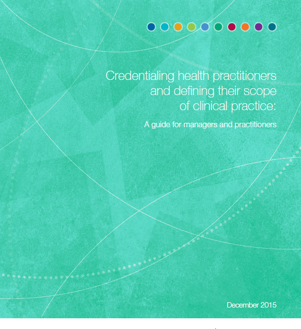 CREDENTIALING HEALTH PRACTITIONERS AND DEFINING THEIR SCOPE OF CLINICAL PRACTICE