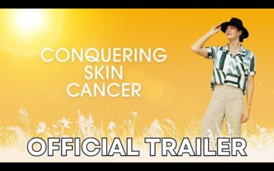 Watch the Conquering Skin Cancer Film